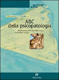 ABC della psicopatologia. Esplorazione, individuazione e cura dei disturbi mentali - Librerie.coop ABC della psicopatologia. Esplorazione, individuazione e cura dei disturbi mentali - Librerie.coop