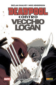 Deadpool contro Vecchio Logan. Ediz. deluxe - Librerie.coop