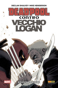 Deadpool contro Vecchio Logan. Ediz. deluxe - Librerie.coop Deadpool contro Vecchio Logan. Ediz. deluxe - Librerie.coop
