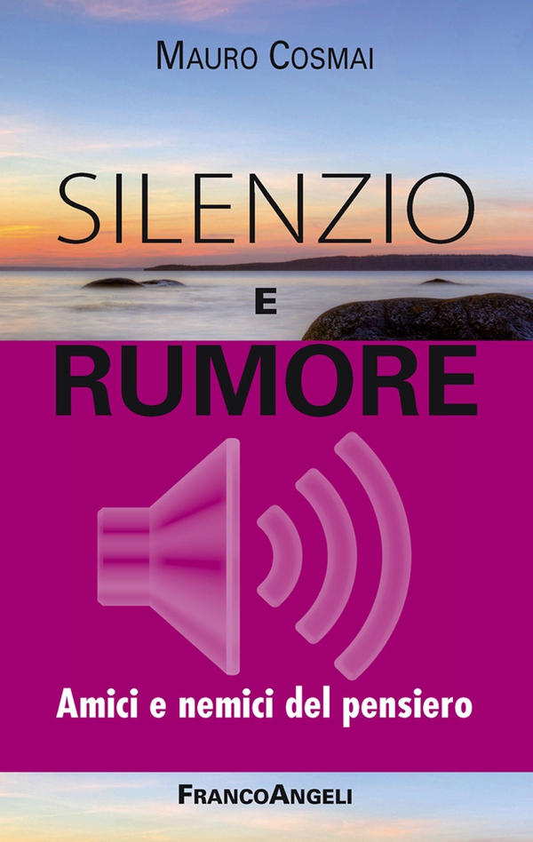 Silenzio e rumore. Amici e nemici del pensiero - Librerie.coop Silenzio e rumore. Amici e nemici del pensiero - Librerie.coop