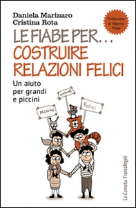 Le fiabe per... costruire relazioni felici. Un aiuto per grandi e piccini - Librerie.coop