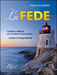 La fede. Credere è difficile non credere è impossibile - Librerie.coop La fede. Credere è difficile non credere è impossibile - Librerie.coop
