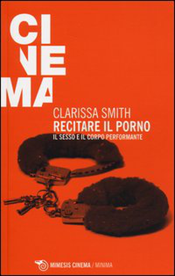 Recitare il porno. Il sesso e il corpo performante - Librerie.coop Recitare il porno. Il sesso e il corpo performante - Librerie.coop