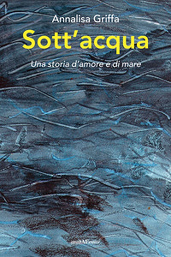 Sott'acqua. Una storia d'amore e di mare - Librerie.coop Sott'acqua. Una storia d'amore e di mare - Librerie.coop