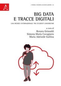 Big data e tracce digitali. Una ricerca internazionale tra studenti universitari - Librerie.coop Big data e tracce digitali. Una ricerca internazionale tra studenti universitari - Librerie.coop