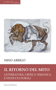 Il ritorno del mito. Letteratura, critica tematica e studi culturali - Librerie.coop Il ritorno del mito. Letteratura, critica tematica e studi culturali - Librerie.coop