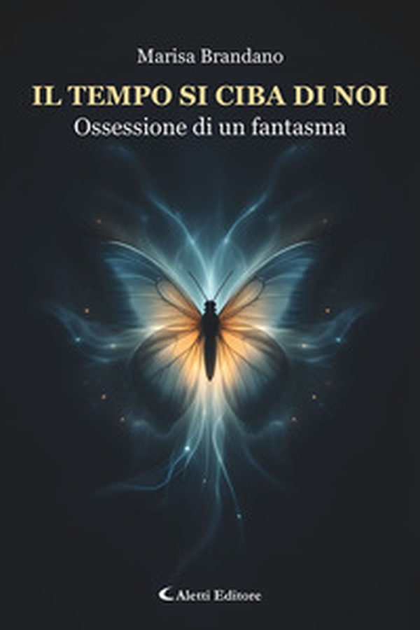 Il tempo si ciba di noi. Ossessione di un fantasma - Librerie.coop