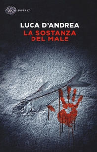 La sostanza del male - Librerie.coop La sostanza del male - Librerie.coop