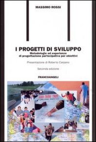 I progetti di sviluppo. Metodologie ed esperienze di progettazione partecipativa per obiettivi - Librerie.coop