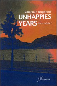 Unhappies years. Anni infelici - Librerie.coop
