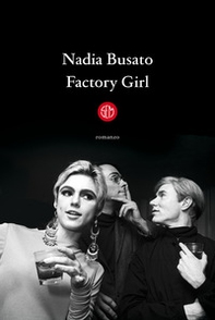 Factory girl - Librerie.coop Factory girl - Librerie.coop