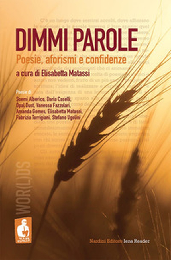 Dimmi parole. Poesie, aforismi e confidenze - Librerie.coop Dimmi parole. Poesie, aforismi e confidenze - Librerie.coop