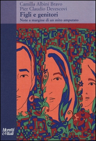 Figli e genitori. Note a margine di un mito amputato - Librerie.coop