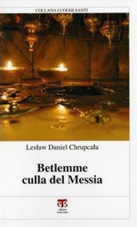 Betlemme culla del Messia - Librerie.coop
