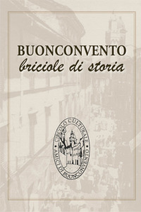Buonconvento. Briciole di storia - Librerie.coop Buonconvento. Briciole di storia - Librerie.coop