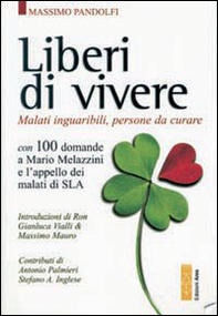 Liberi di vivere. Malati inguaribili, persone da curare - Librerie.coop