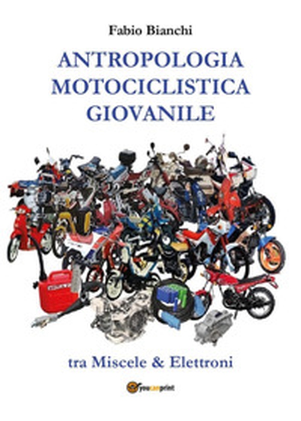 Antropologia motociclistica giovanile - Librerie.coop Antropologia motociclistica giovanile - Librerie.coop