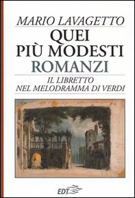 Quei più modesti romanzi. Il libretto nel melodramma di Verdi - Librerie.coop Quei più modesti romanzi. Il libretto nel melodramma di Verdi - Librerie.coop