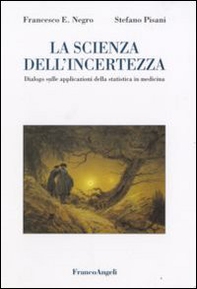 La scienza dell'incertezza. Dialogo sulle applicazioni della statistica in medicina - Librerie.coop