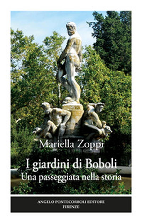 I giardini di Boboli. Una passeggiata nella storia - Librerie.coop I giardini di Boboli. Una passeggiata nella storia - Librerie.coop
