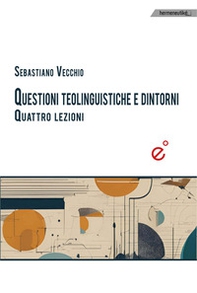 Questioni teolinguistiche e dintorni. Quattro lezioni - Librerie.coop