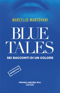 Blue tales. Sei racconti di un colore - Librerie.coop Blue tales. Sei racconti di un colore - Librerie.coop