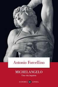 Michelangelo. Una vita inquieta - Librerie.coop