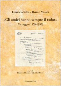 Gli amici hanno sempre il radar. Carteggio (1959-1980) - Librerie.coop