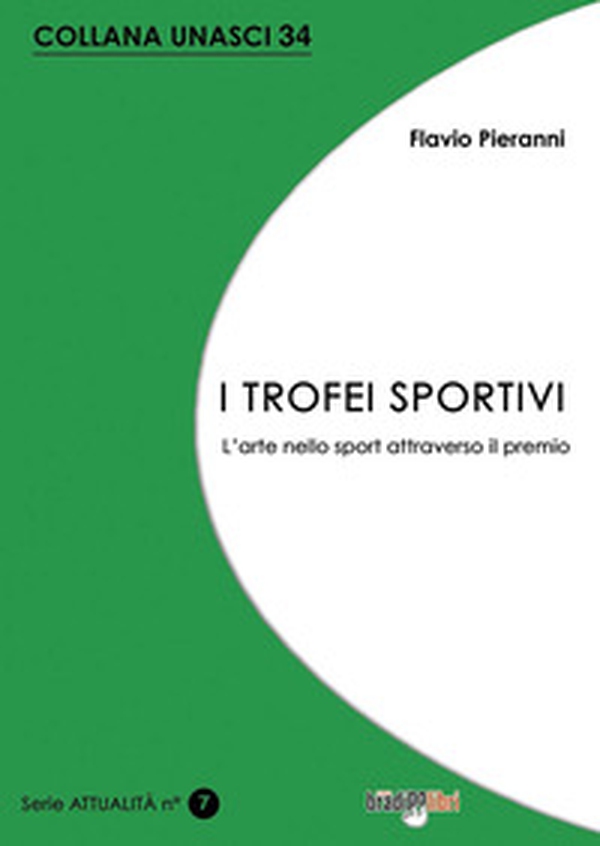 I trofei sportivi. L'arte nello sport attraverso il premio - Librerie.coop I trofei sportivi. L'arte nello sport attraverso il premio - Librerie.coop
