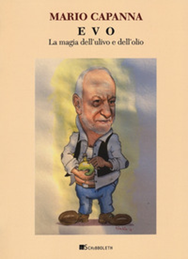 EVO. La magia dell'ulivo e dell'olio - Librerie.coop EVO. La magia dell'ulivo e dell'olio - Librerie.coop