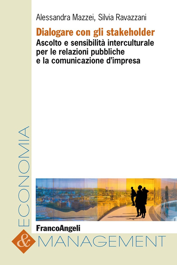 Dialogare con gli stakeholder. Ascolto e sensibilità interculturale per le relazioni pubbliche e la comunicazione d'impresa - Librerie.coop Dialogare con gli stakeholder. Ascolto e sensibilità interculturale per le relazioni pubbliche e la comunicazione d'impresa - Librerie.coop