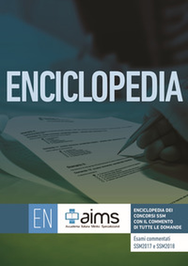 Enciclopedia dei Concorsi SSM con il commento di tutte le domande. Esami commentati SSM2017 e SSM2018 - Librerie.coop Enciclopedia dei Concorsi SSM con il commento di tutte le domande. Esami commentati SSM2017 e SSM2018 - Librerie.coop