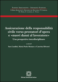 Assicurazione della responsabilità civile verso prestatori d'opera e «nuovi danni al lavoratore» - Librerie.coop