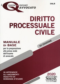 Diritto processuale civile. Manuale di base per la preparazione alla prova orale dell'esame di avvocato - Librerie.coop