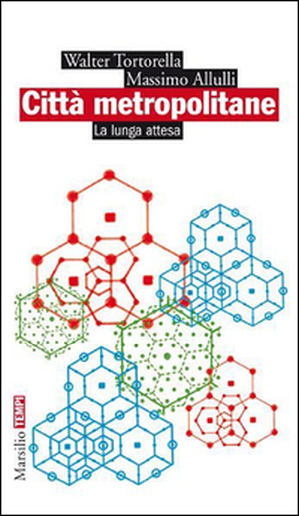 Città metropolitane. La lunga attesa - Librerie.coop Città metropolitane. La lunga attesa - Librerie.coop