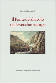 Il ponte del Diavolo nelle vecchie stampe - Librerie.coop
