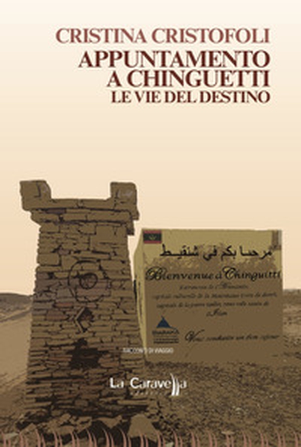 Appuntamento a Chinguetti. Le vie del destino - Librerie.coop Appuntamento a Chinguetti. Le vie del destino - Librerie.coop
