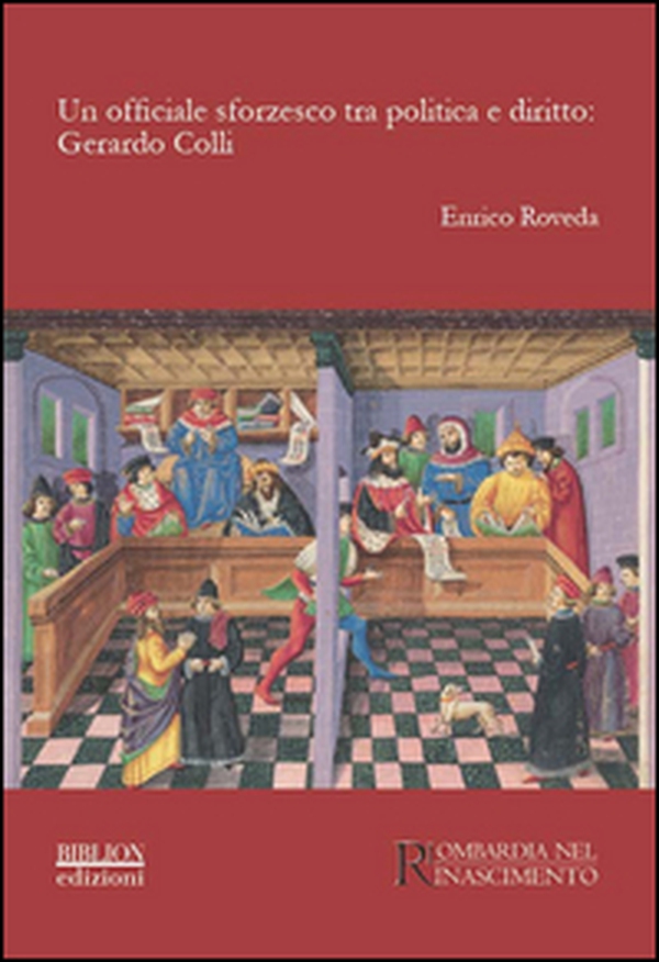 Un officiale sforzesco tra politica e diritto. Gerardo Colli - Librerie.coop