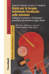 Guida per la terapia individuale focalizzata sulle emozioni. Coltivare la crescita e il benessere psicofisico ed emotivo in ogni cliente - Librerie.coop Guida per la terapia individuale focalizzata sulle emozioni. Coltivare la crescita e il benessere psicofisico ed emotivo in ogni cliente - Librerie.coop