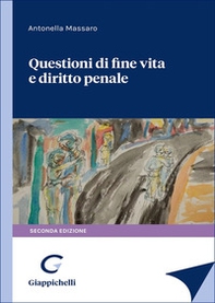 Questioni di fine vita e diritto penale - Librerie.coop Questioni di fine vita e diritto penale - Librerie.coop