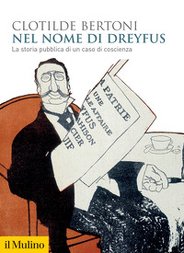 Nel nome di Dreyfus. La storia pubblica di un caso di coscienza - Librerie.coop Nel nome di Dreyfus. La storia pubblica di un caso di coscienza - Librerie.coop