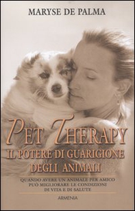 Pet Therapy. Il potere di guarigione degli animali - Librerie.coop