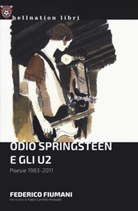Odio Springsteen e gli U2. Poesie 1983-2011 - Librerie.coop