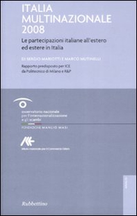 Italia multinazionale 2008. Le partecipazioni italiane all'estero ed estere in Italia - Librerie.coop