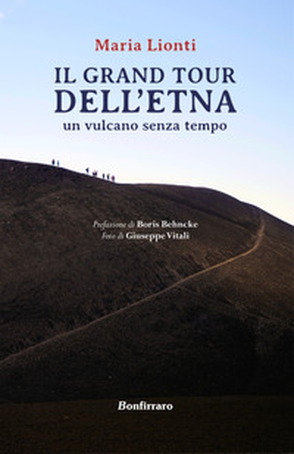 Grand tour dell'Etna. Un vulcano senza tempo - Librerie.coop Grand tour dell'Etna. Un vulcano senza tempo - Librerie.coop