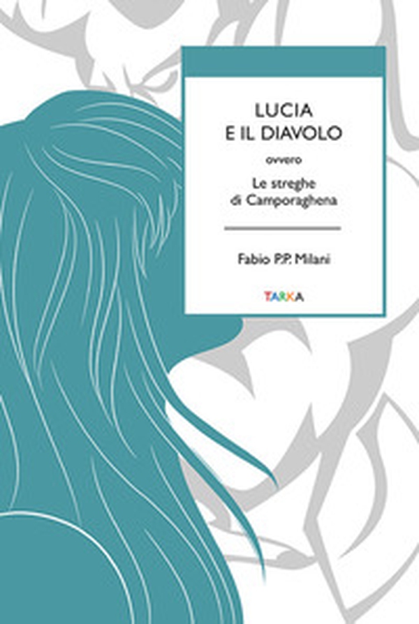 Lucia e il diavolo. Ovvero le streghe di Camporaghena - Librerie.coop Lucia e il diavolo. Ovvero le streghe di Camporaghena - Librerie.coop