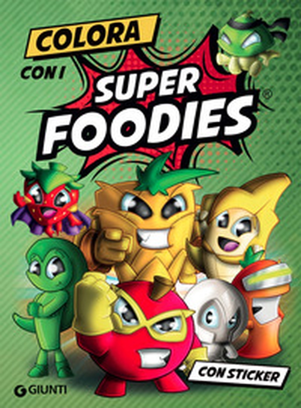 Colora con i Super Foodies. Con adesivi - Librerie.coop Colora con i Super Foodies. Con adesivi - Librerie.coop