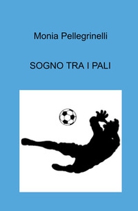 Sogno tra i pali - Librerie.coop