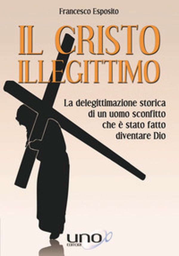 Il Cristo illegittimo - Librerie.coop Il Cristo illegittimo - Librerie.coop