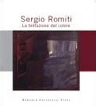 Sergio Romiti. La tentazione del colore - Librerie.coop
